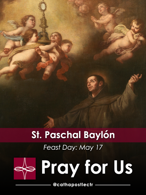 St. Paschal Baylón — Catholic Apostolate Center Feast Days