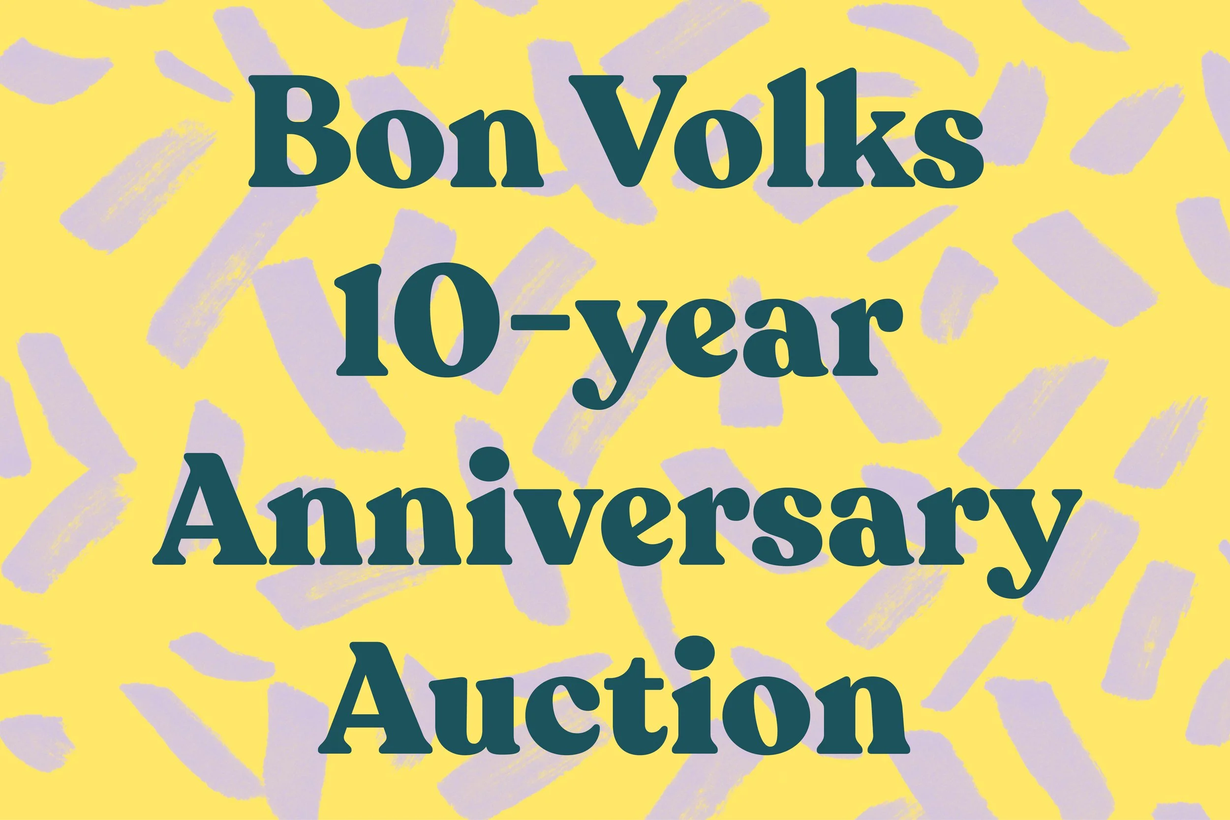Bon Volks 10-year anniversary auction