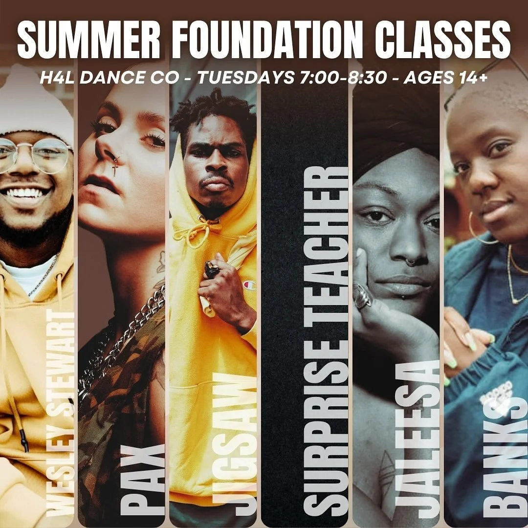 SUMMER FOUNDATION CLASSES 🔥
Only a few weeks left before auditions and only 3 classes left 👀 get that training in!
July 8 - Wes Stewart 
July 15 - Pax
July 22 - Jigsaw
July 29 - 👀🤐
August 5 - Jaleesa
August 12 - Banks
REGISTER ONLINE NOW AT WW