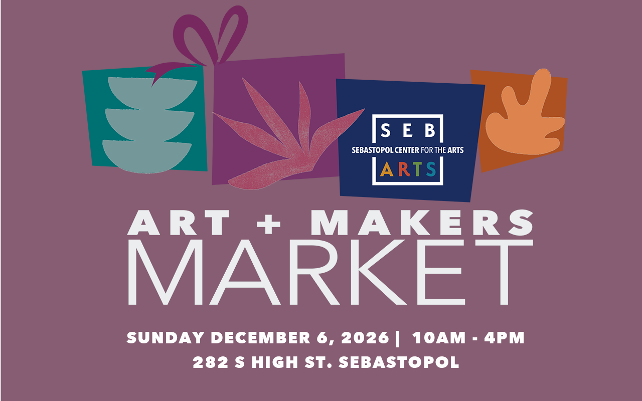 Art & Maker Market at Sebastopol Center for the Arts