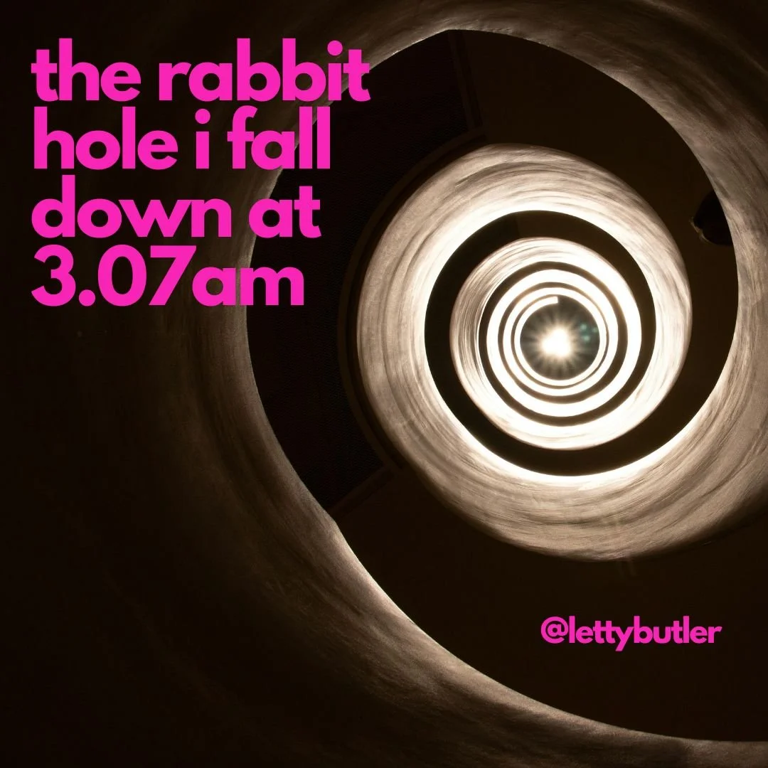 the rabbit hole i fall down at 3.07am - short story by Letty Butler
