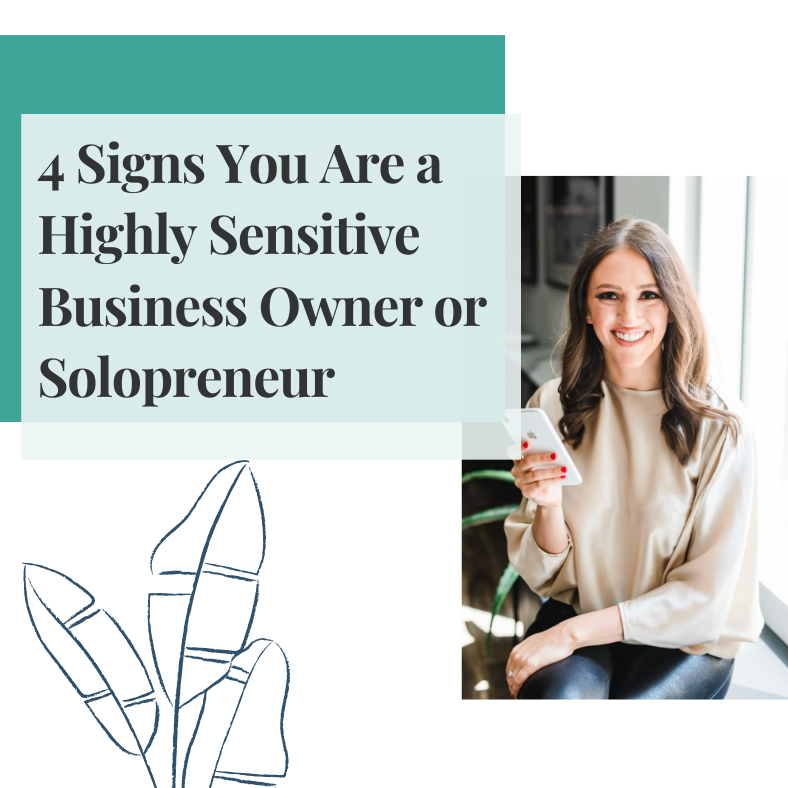 4 Signs You Are A Highly Sensitive Business Owner or Solopreneur