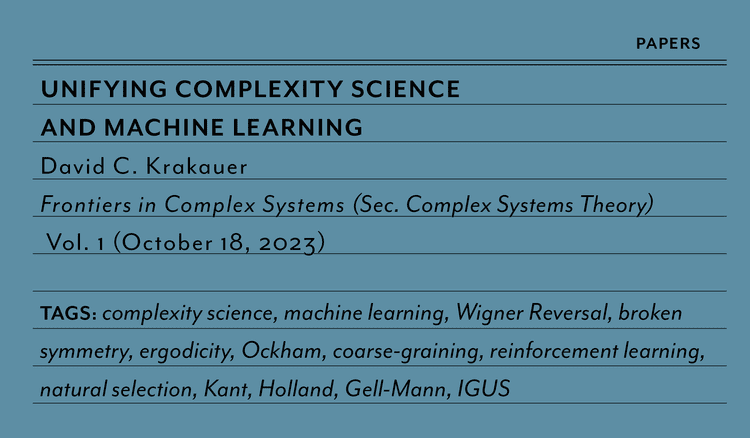 2023 Unifying Complexity Science and Machine Learning — DAVID C. KRAKAUER