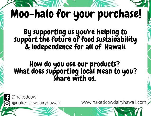 Did you get a card like this in Da Udder Box? 
🌺What does supporting local mean to you?🌺

MOO-HALO to all new and old customers. We couldn&rsquo;t do it without you! 
#nakedcowdairyhawaii #nakedcowdairy