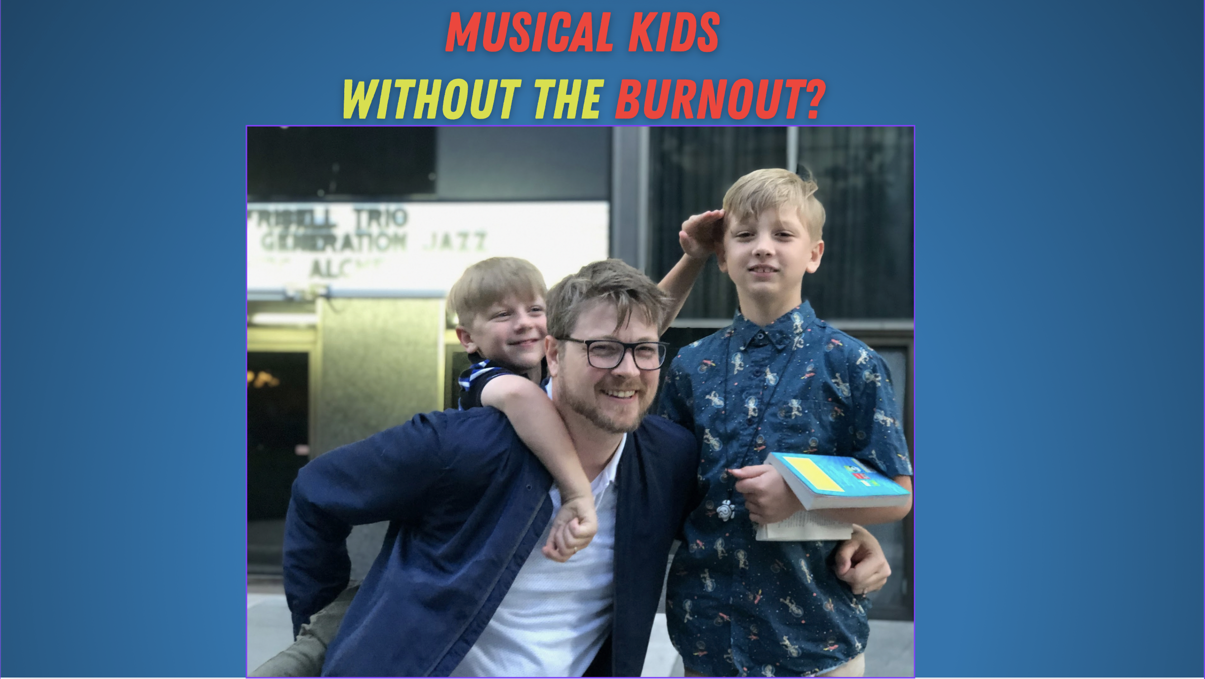 How to Raise Musical Children (Without the Burnout)