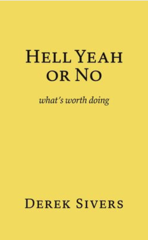 Hell Yeah or No book cover by Derek Sivers.png
