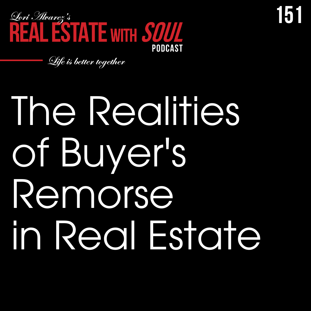 151: The Realities of Buyer's Remorse in Real Estate