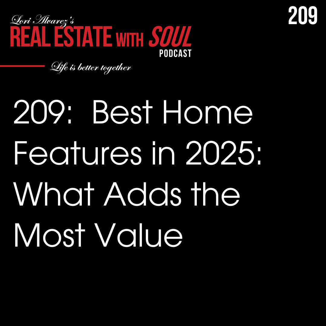 209: Best Home Features in 2025: What Adds the Most Value