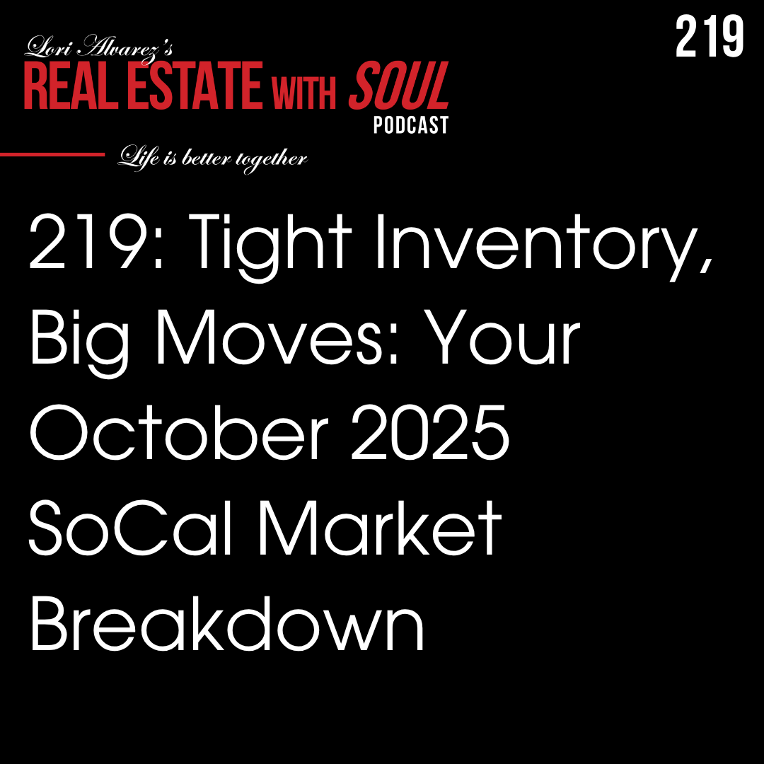 219: Tight Inventory, Big Moves: Your October 2025 SoCal Market Breakdown