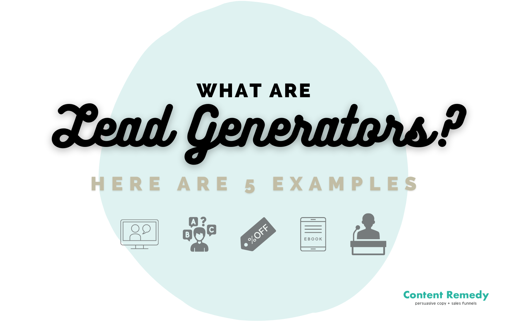 What Are Lead Generators? Here are 5 examples. — Content Remedy