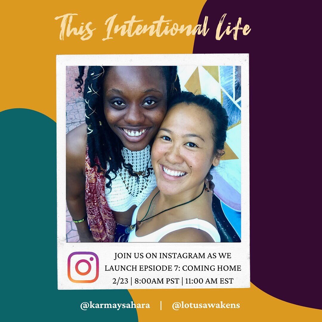 To our Intentional Life friends &amp; family, Cohosts @karmaysahara @lotusawakens will be on Instagram LIVE from their personal accounts tomorrow 2/23 from 8-8:30am PST | 11-11:30am EST for the launch of the final episode of the season, Episode 7: Co