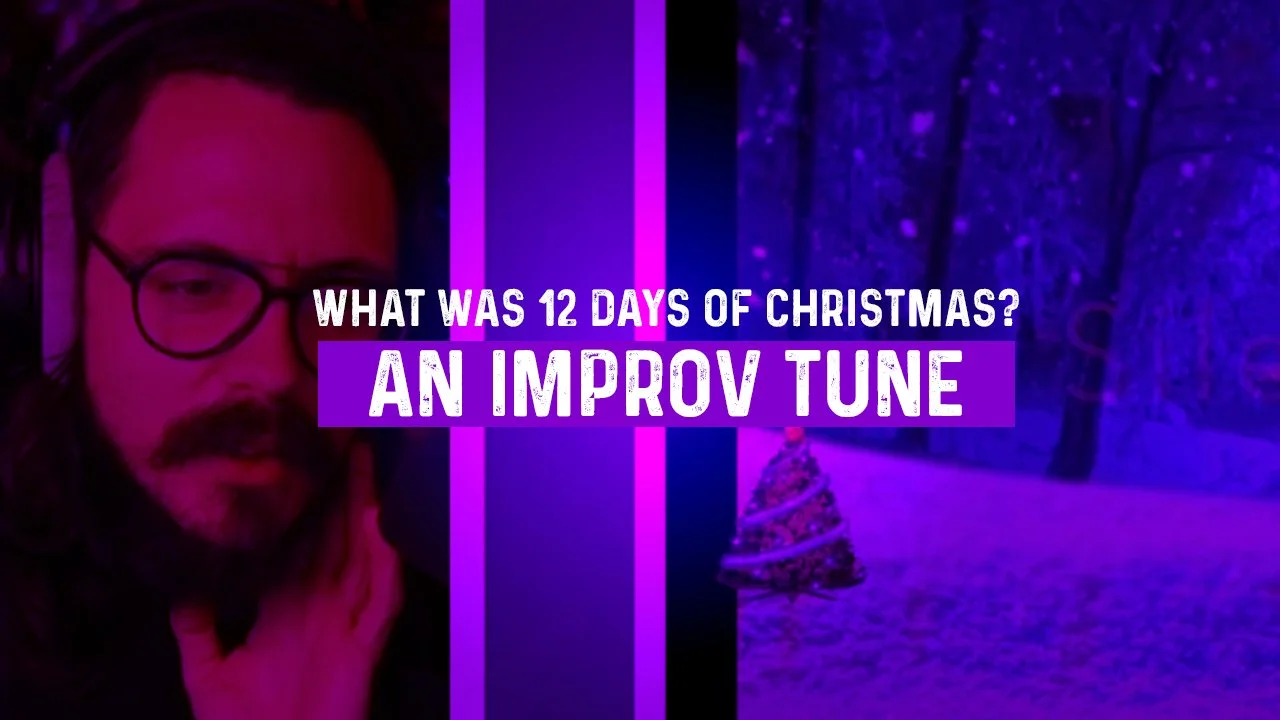 What was 12 Days of Christmas? An Improv Theme Tune