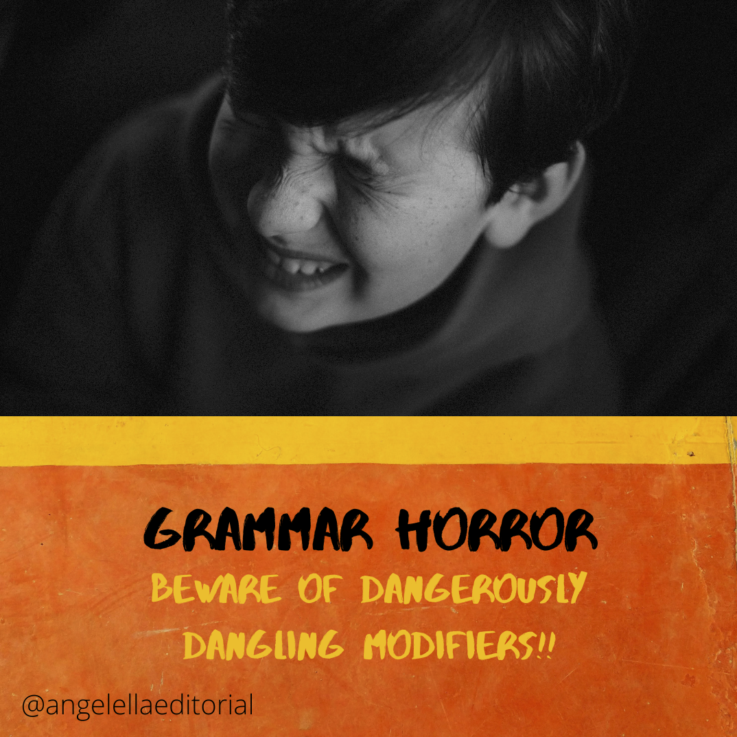 Grammar Horror: The Dangling Modifier — Angelella Editorial