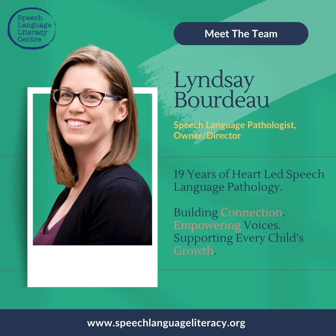 ✨ Meet the Team: Lyndsay Bourdeau, R.SLP ✨

Lyndsay is a Speech Language Pathologist and the Owner and Director of Speech Language Literacy Centre. With 19 years of experience supporting children and families in a variety of settings, she brings deep