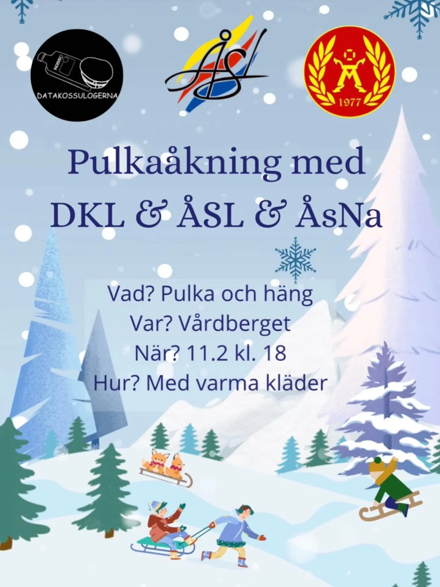 &Aring;snor, m&aring;sar och kossuloger!
&Auml;r ni redo f&ouml;r en kv&auml;ll med fart i backarna?

Den of&ouml;rv&auml;ntade trion ordnar en kv&auml;ll med pulka&aring;kning - s&aring; damma av pulkan, dra p&aring; utebyxorna och ta dig till V&ari