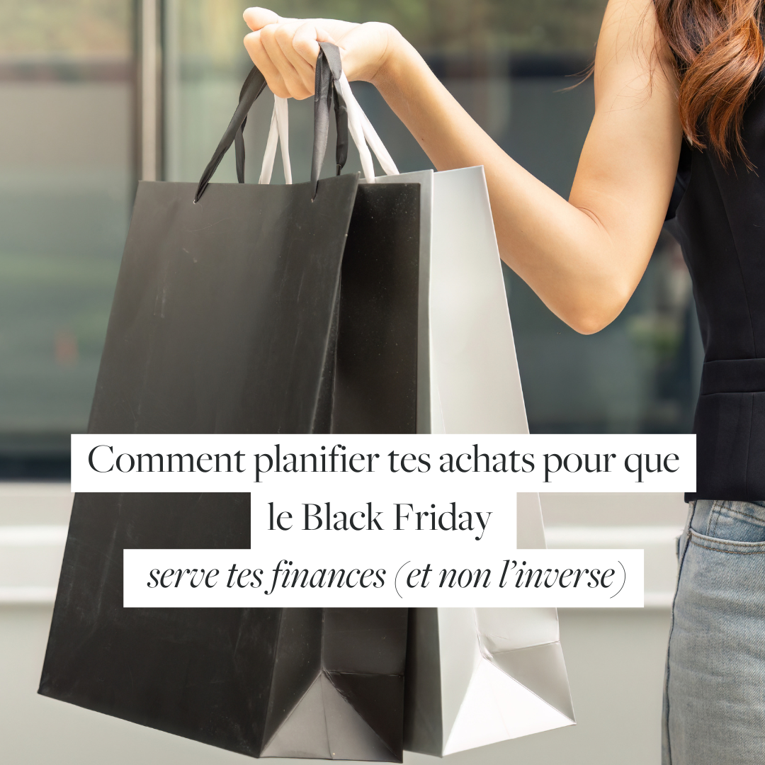 Comment planifier tes achats pour que le Black Friday serve tes finances (et non l’inverse) ?