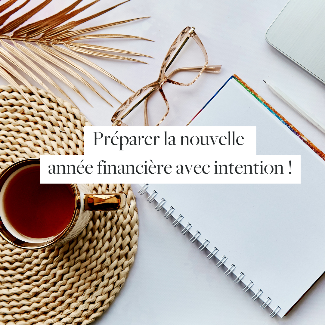 Préparer la nouvelle année financière avec intention !