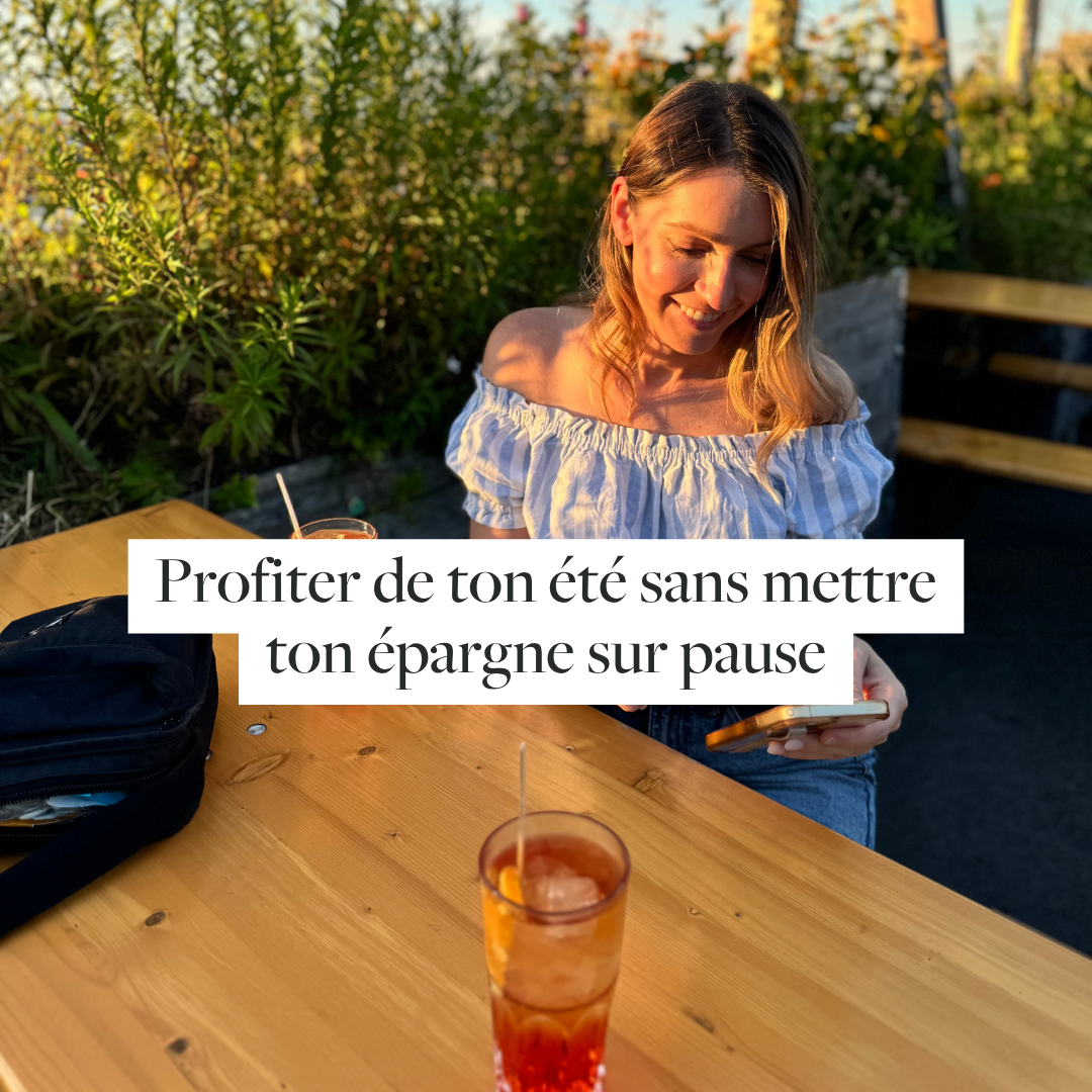 Profiter de ton été sans mettre ton épargne sur pause