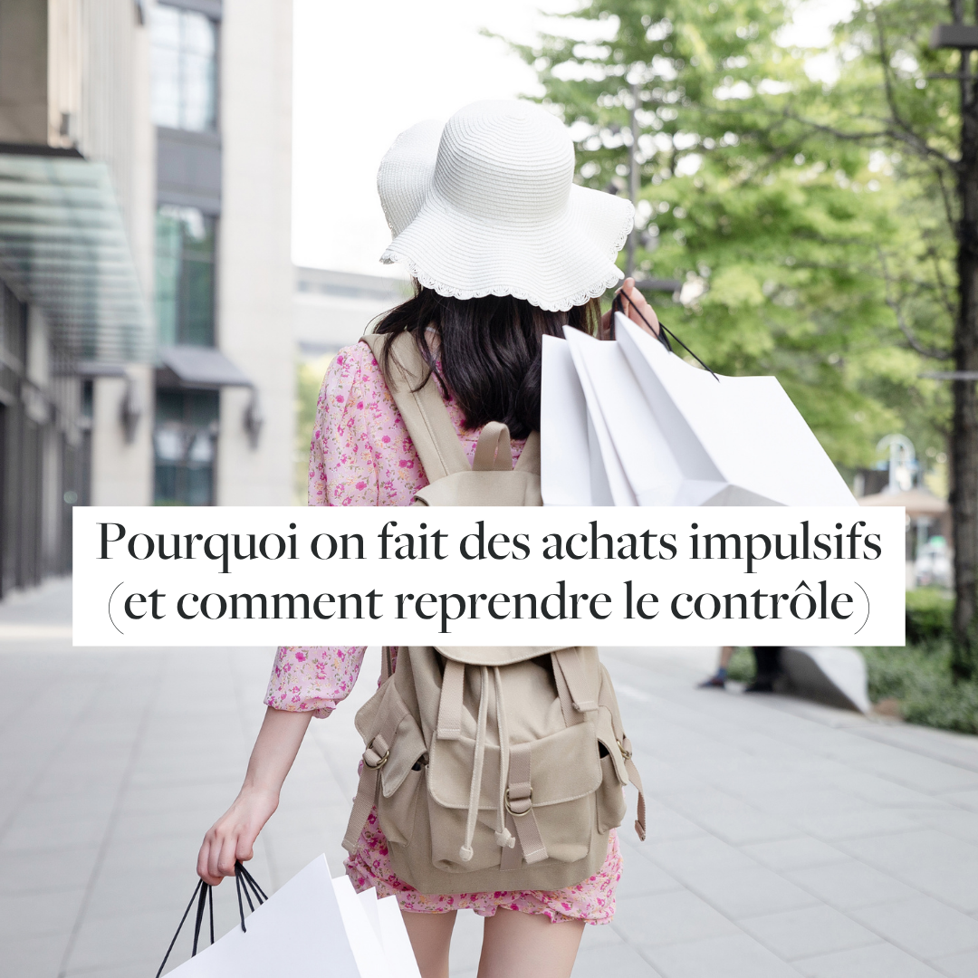 Pourquoi on fait des achats impulsifs (et comment reprendre le contrôle)