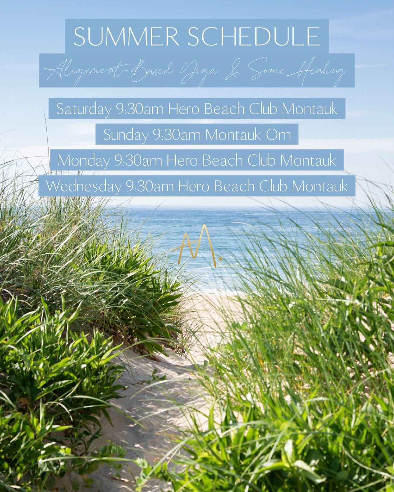 🌾🌺SUMMER SCHEDULE🌺🌾
✨Alignment-Based Yoga &amp; Sonic Healing✨

🐚SATURDAY🐚
9:30am @herobeachclub Montauk
*Memorial Day Weekend - June

🐚SUNDAY🐚
9:30am @montaukom 

🐚MONDAY🐚
9:30am @herobeachclub Montauk
*Memorial Day + July onward

🐚WEDNES