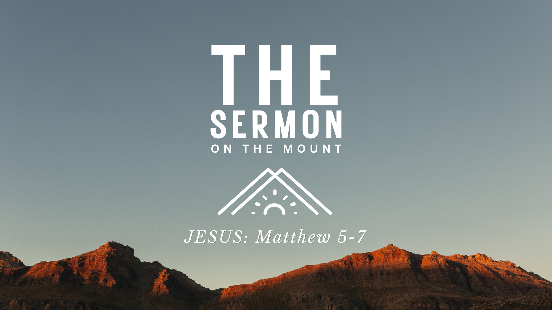 Matthew 5 - 7