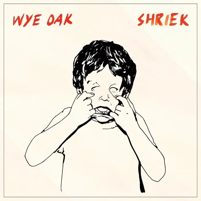 WYE OAK - “SHRIEK” - DRUMS, ELECTRONICS, KEYBOARDS, GUITAR, UPRIGHT BASS, PRODUCER