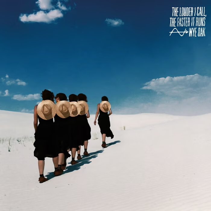 WYE OAK - “THE LOUDER I CALL, THE FASTER IT RUNS” - DRUMS, GUITAR, BASS, PROGRAMMING, KEYBOARDS, PIANO, UPRIGHT BASS, PRODUCER, ENGINEER