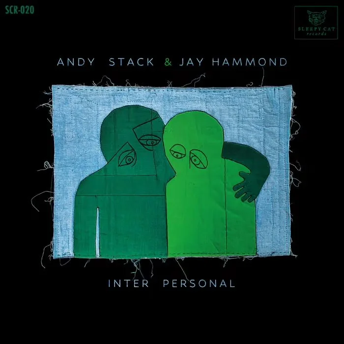 ANDY STACK AND JAY HAMMOND - “INTER PERSONAL” - DRUMS, ELECTRONICS, ENGINEER, MIX
