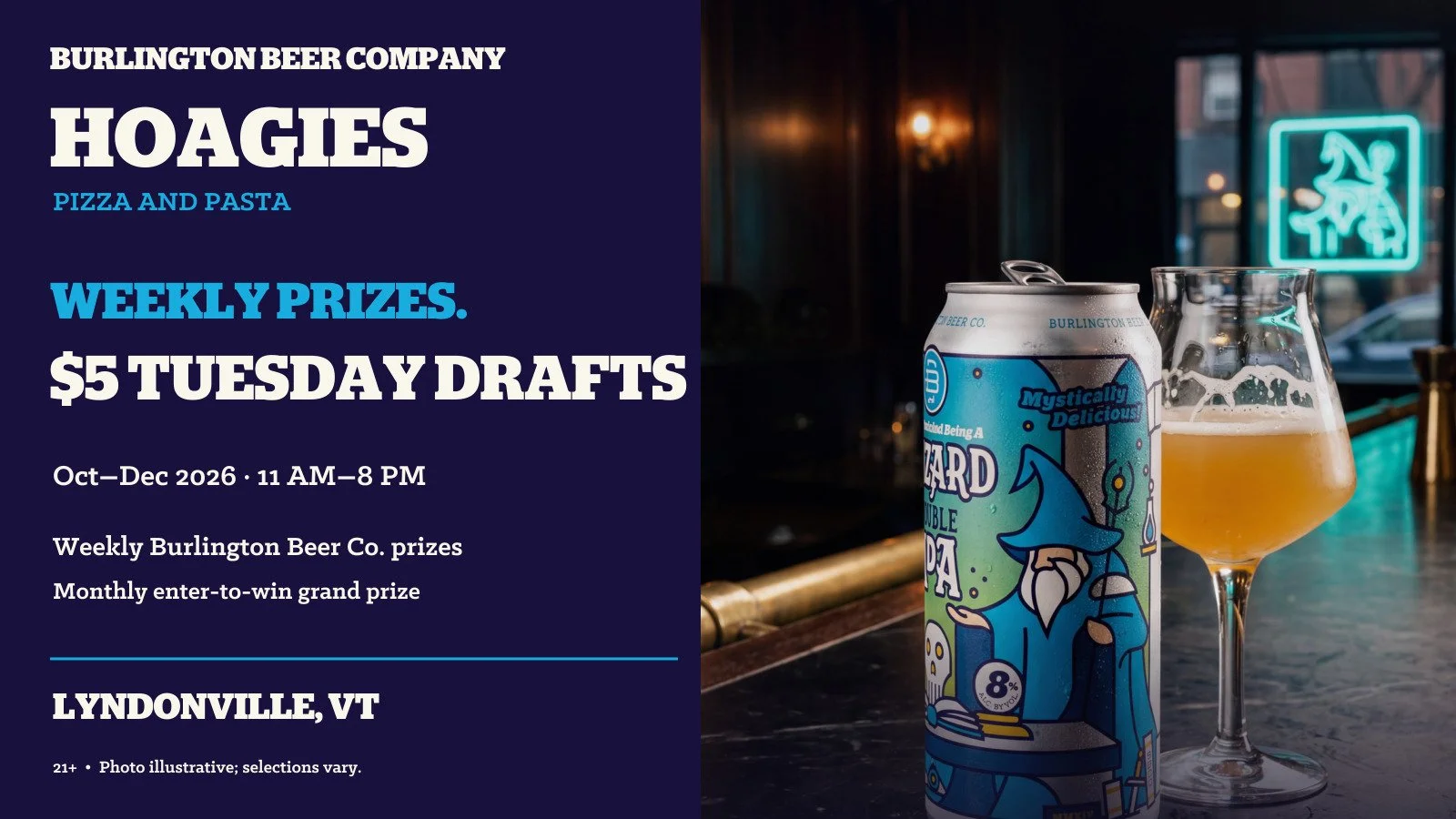 Hoagies Pizza and Pasta: $5 Burlington Beer Co. drafts every Tuesday, October–December 2026, 11am–8pm in Lyndonville. 21+.
