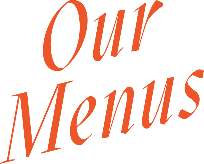 Our Menus