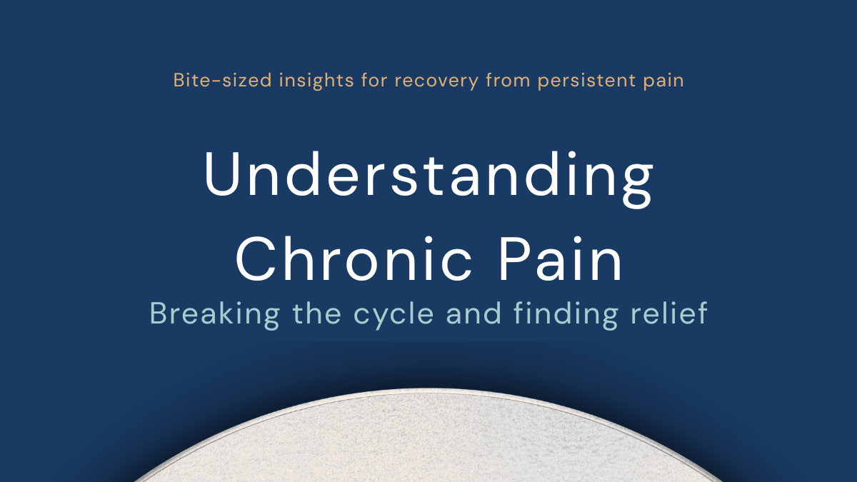 Understanding Chronic Pain: Breaking the Cycle and Finding Relief