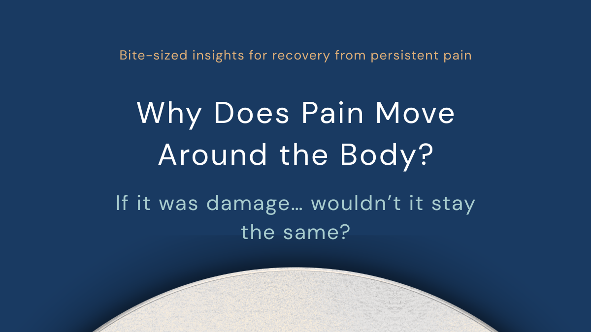Why Does Pain Move Around the Body?