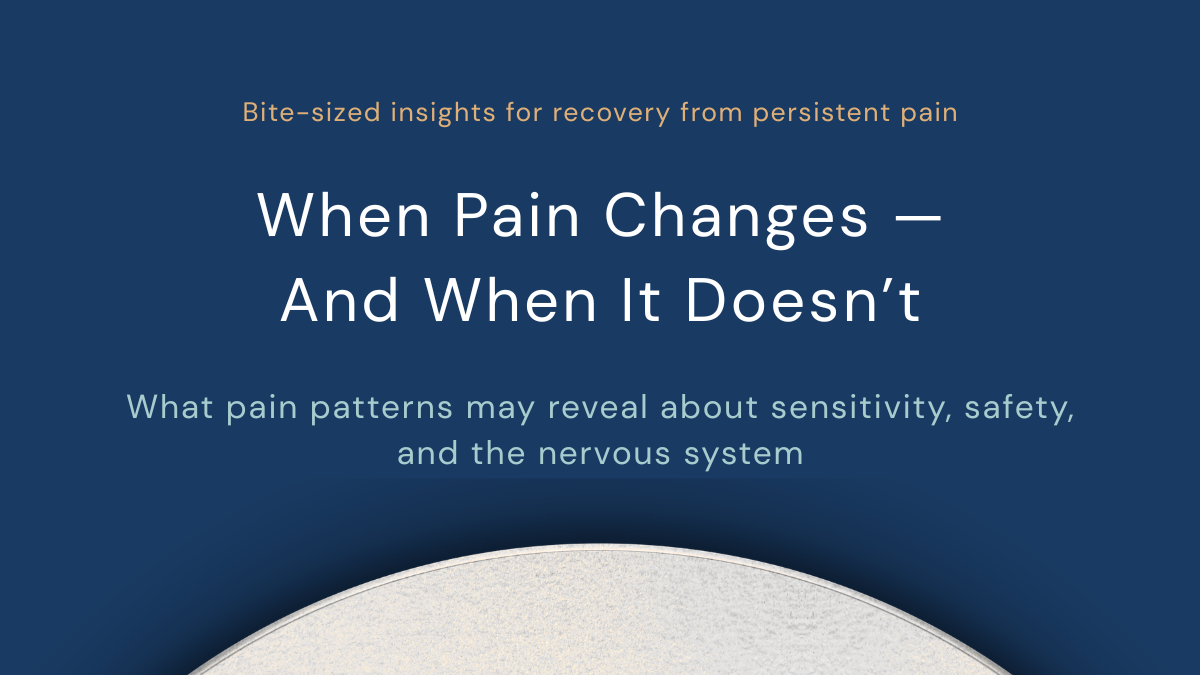 When Pain Changes — And When It Doesn’t