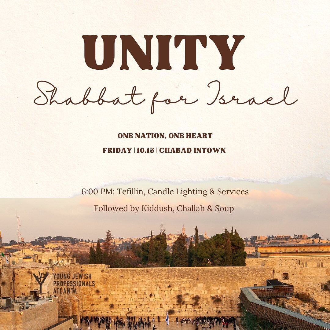 This Friday @ 6pm! 

Unity Shabbat to support our brothers and sisters in the Holy Land!

Come wrap Tefillin, light Shabbat Candles, and give Charity. 

Together we will transform this time of darkness into light. 

Kiddush, Challah, and Soup will fo