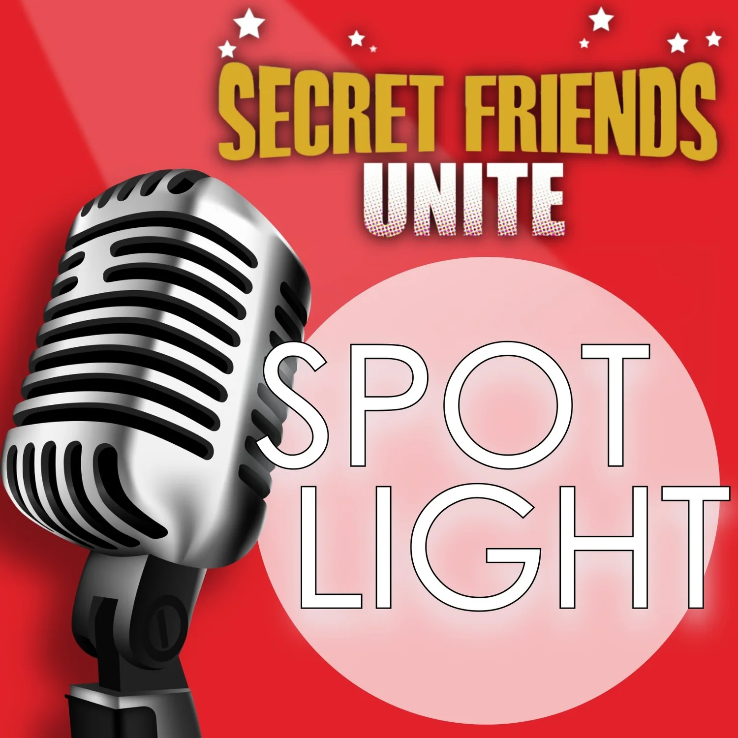 SPOTLIGHT - THE SECRET FRIENDS UNITE NETWORK podcast artwork