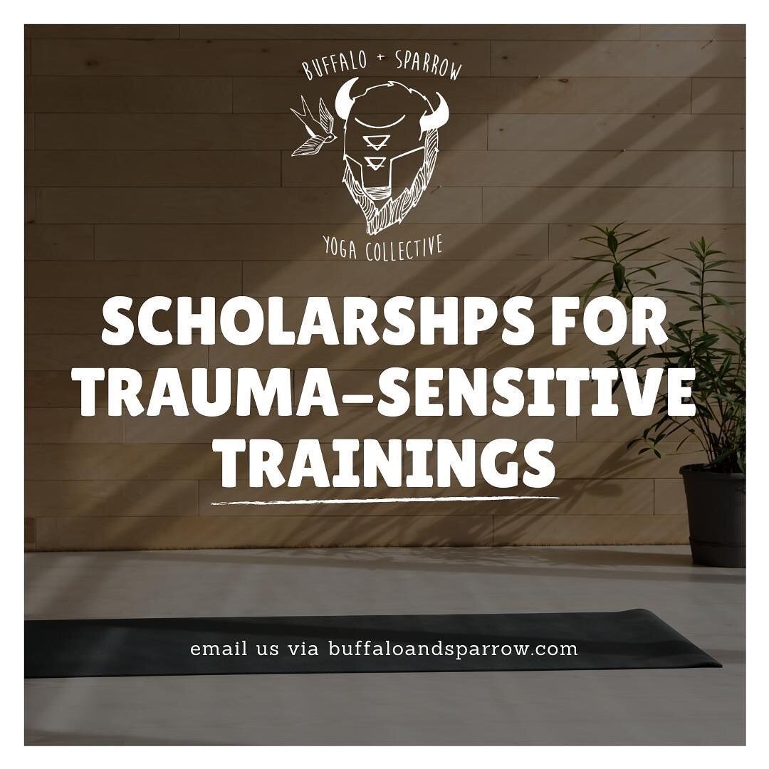 **BIPOC &amp; LGBTQ+ Communities**

Buffalo + Sparrow offers scholarships for EVERY training as part of their mission to provide accessible yoga to all. DM for more info. 
.
.
From &bull; @buffaloandsparrow We want to make trauma-sensitive yoga it's 