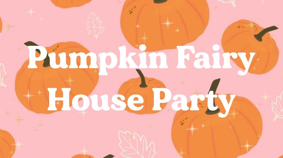 Pumpkin Fairy House Party