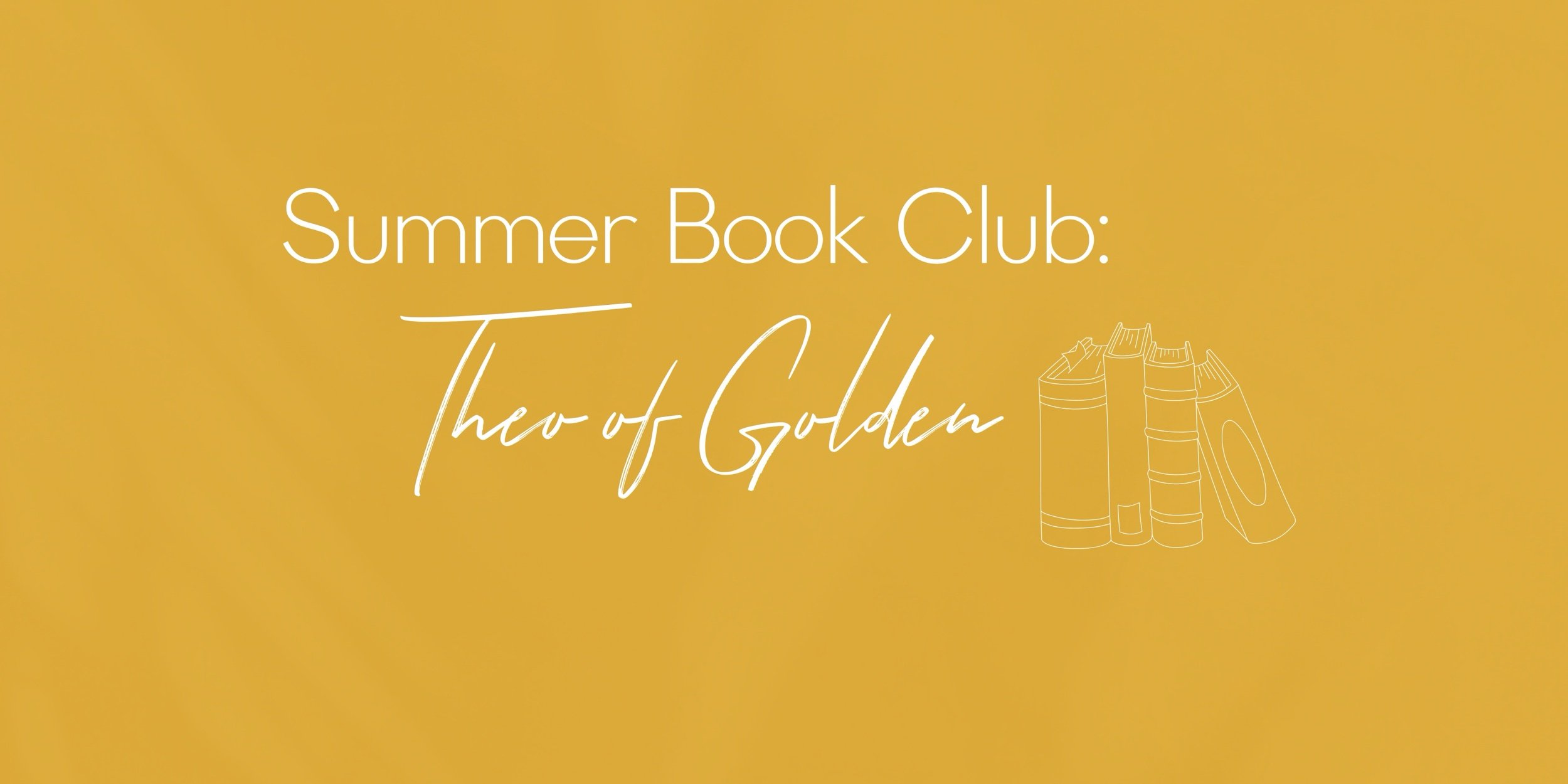 Summer Book Club: Theo Golden — Saturday 8/15