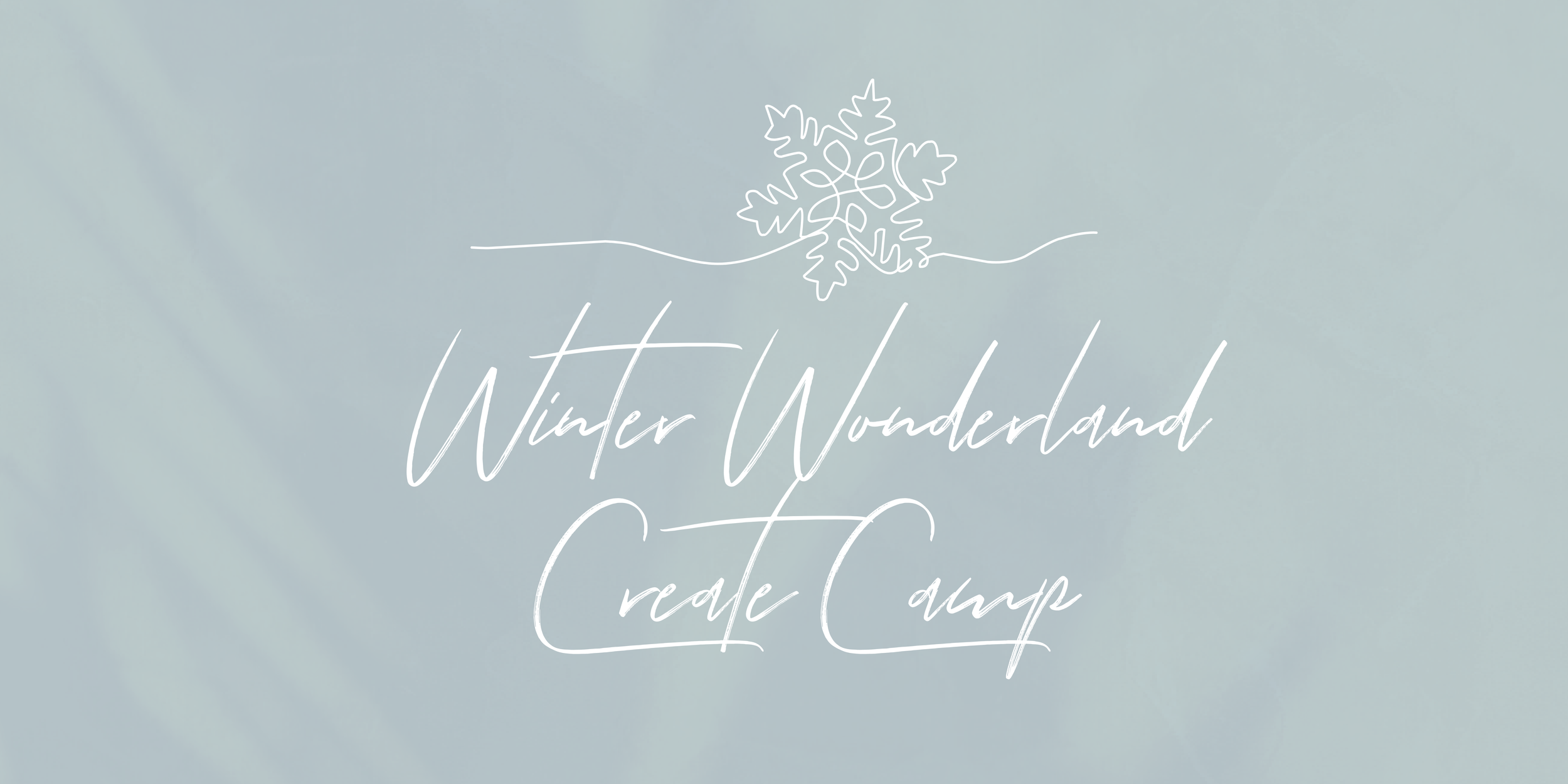 Winter Wonderland Create Camp Day One