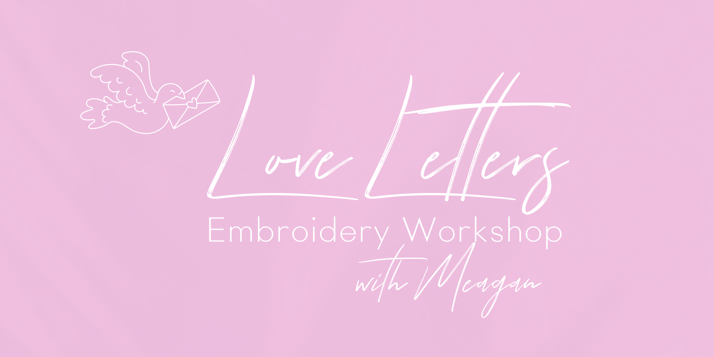 Love Letter Embroidery Workshop