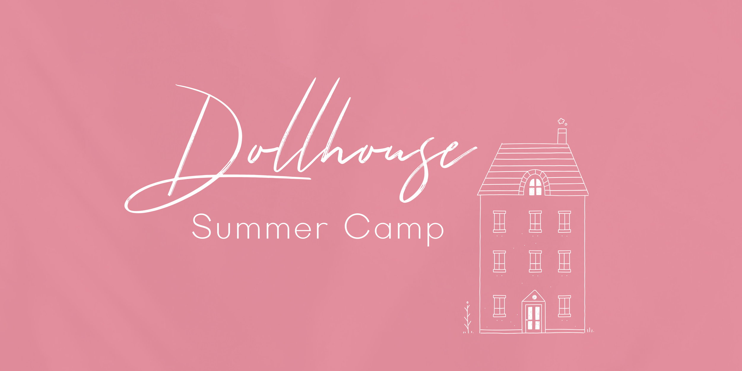 Dollhouse Summer Camp