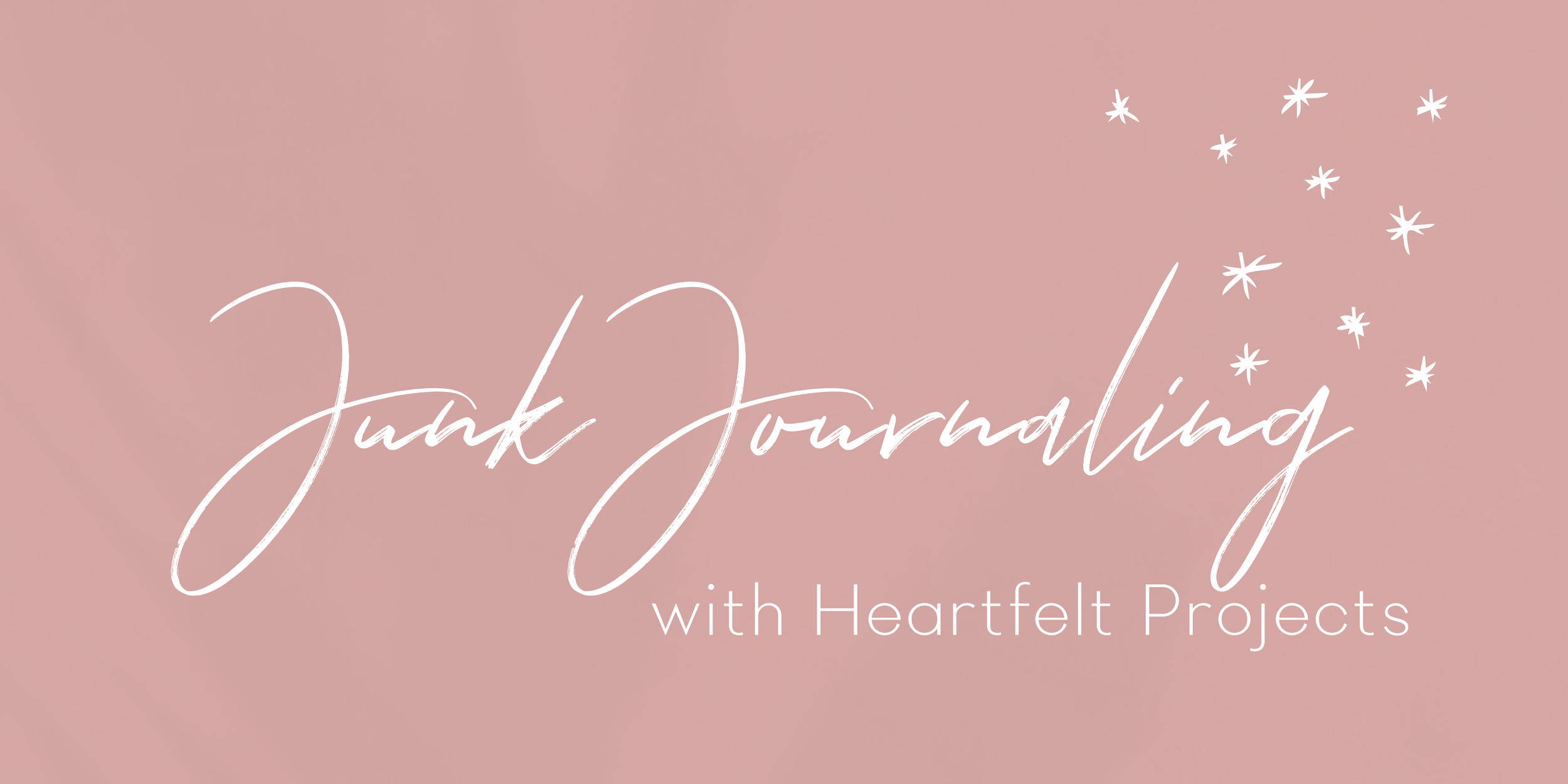 Junk Journaling with Heartfelt Projects — Saturday, April 25th