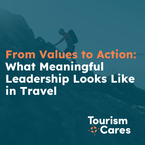 From Values to Action: What Meaningful Leadership Looks Like in Travel