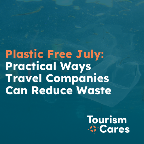Plastic Free July: Practical Ways Travel Businesses Can Reduce Waste