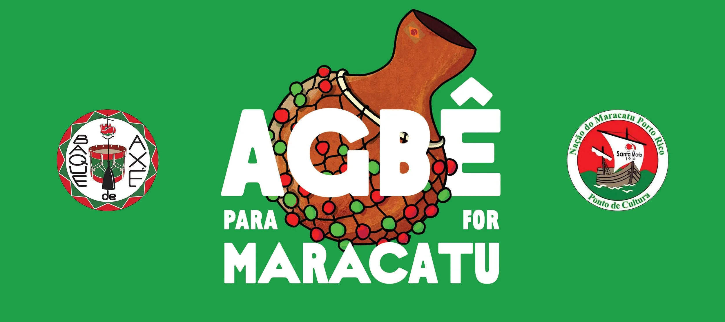 Green background with text "AGBÊ FOR MARACATU" in white and an image of a gourd rattle or agogô. Left circle features a drum with text "BAQUE DE AXÉ" and right circle shows a ship with text "NAÇÃO DO MARACATU PORTO RICO PONTO DE CULTURA."