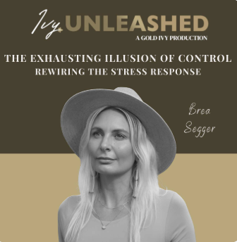 Book cover titled "Ivy Unleashed" by Brea Segger, showcasing a grayscale photo of a woman wearing a wide-brimmed hat, with the subtitle "The exhausting illusion of control: Rewiring the stress response."