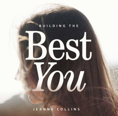 Close-up of a woman with long hair, with overlaid text that reads 'Building the Best You' and 'Jeanne Collins'.