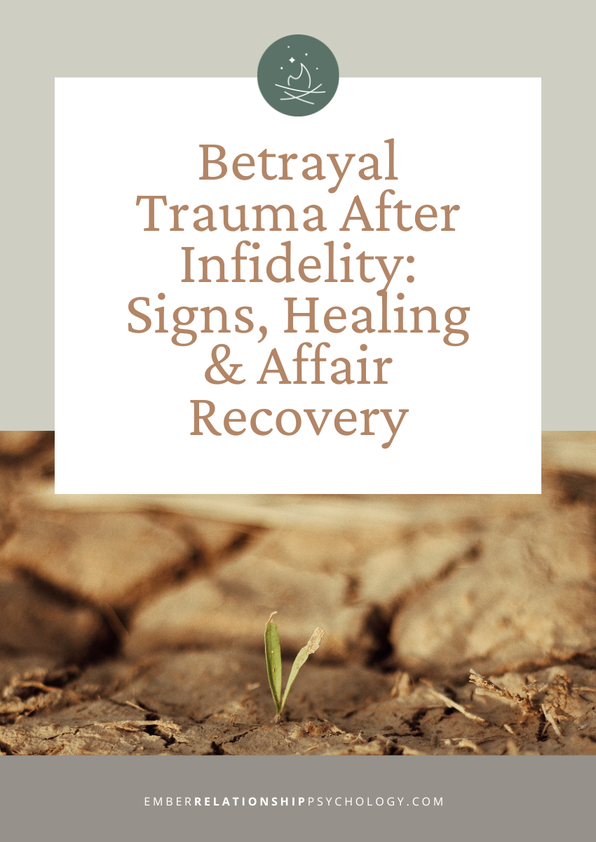 Betrayal Trauma After Infidelity: Signs, Healing &amp; Affair Recovery
