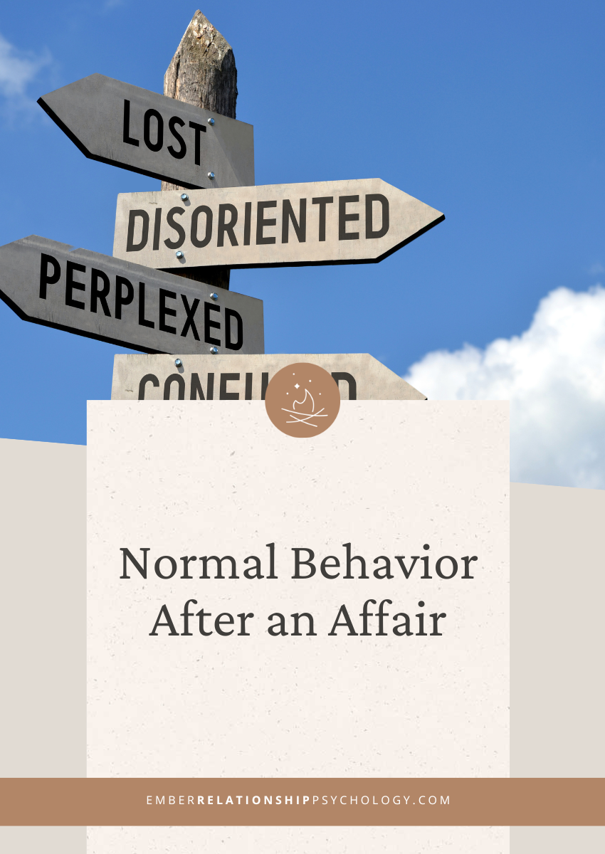Absolutely Normal Behaviour Normal Behavior After an Affair — Ember Relationship Psychology