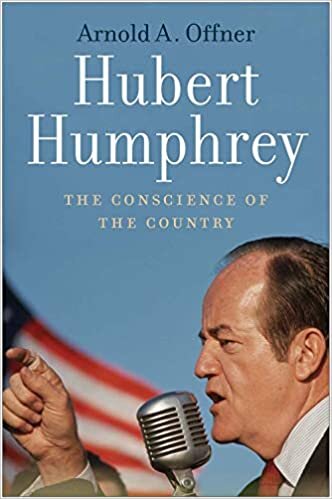 "Hubert Humphrey: The Conscience of a Country" by Arnold A. Offner (WSJ)